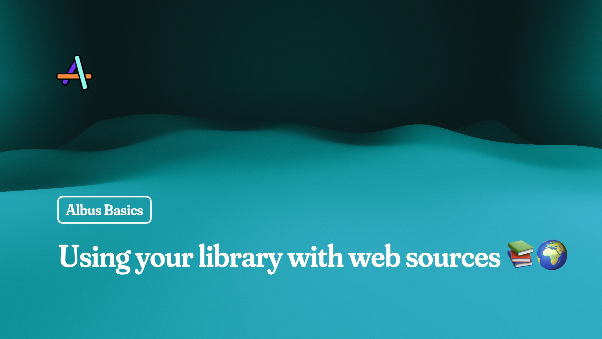 Albus Basics: Using your library with web sources 📚🌍