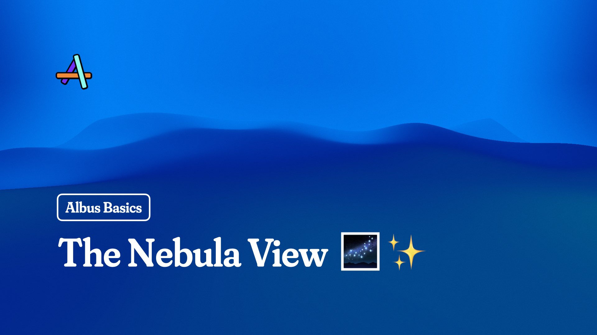 Albus Basics: The Nebula View 🌌✨