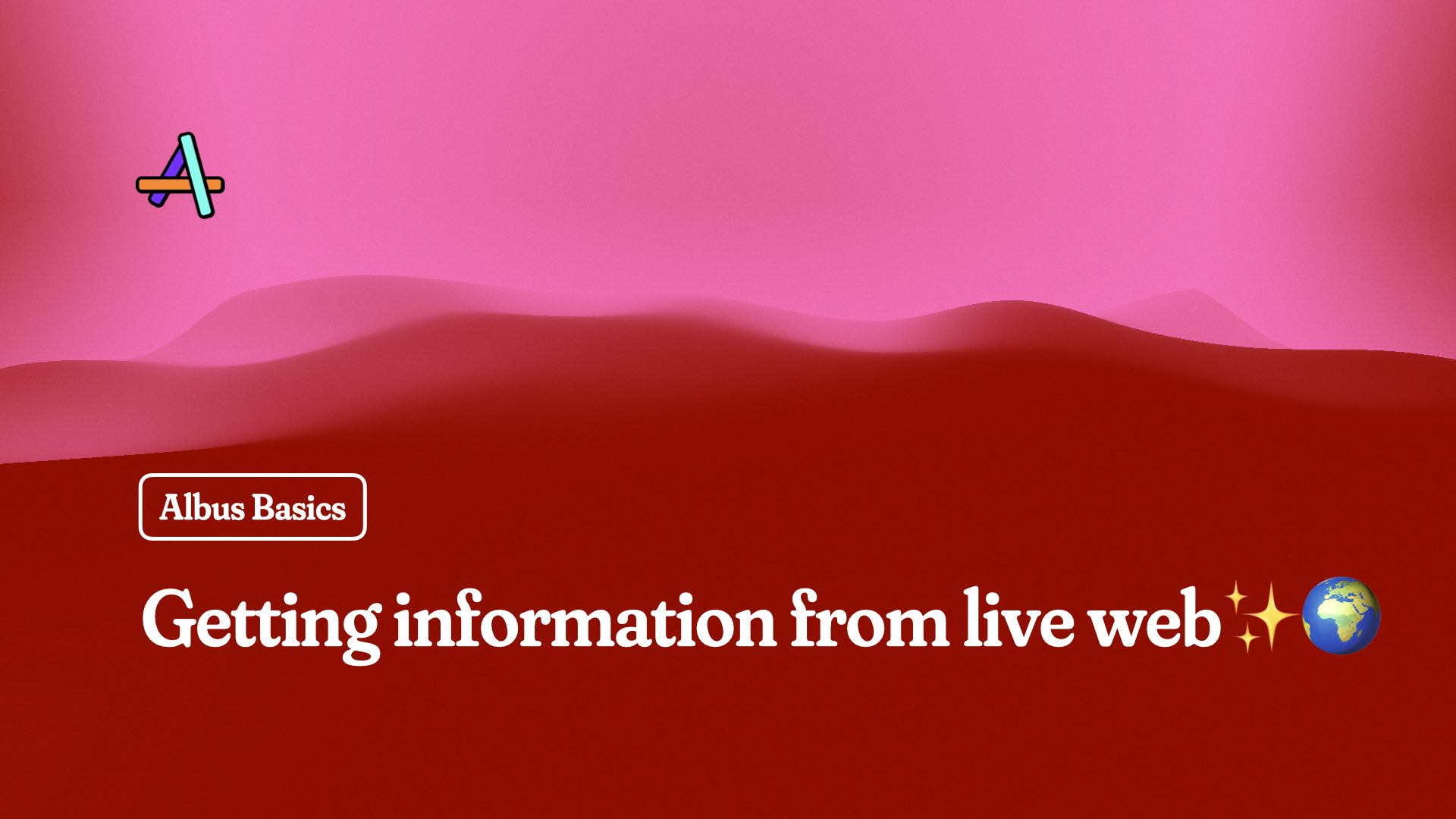 Albus Basics: Getting information from live web ✨🌍