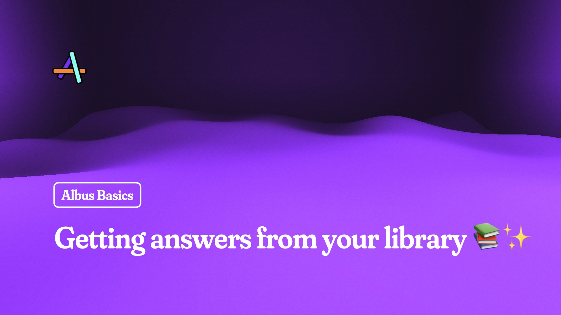 Albus Basics: Getting answers from your library ✨📚
