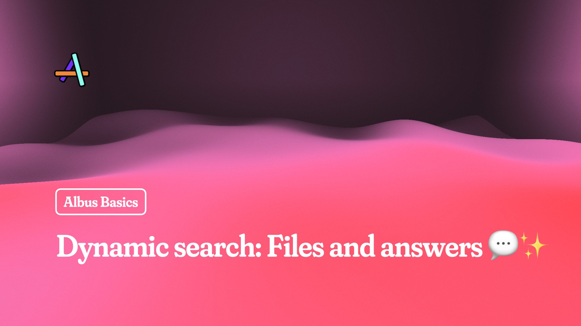 Albus Basics: How does dynamic search work? ✨ 👀